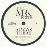 The MR K EDITS Always There (7") Most Excellent Unltd