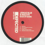 Jonas BLUE / MALIVE Edge Of Desire (12" repress) Defected