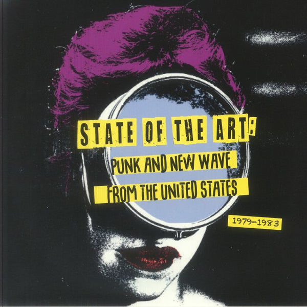 VARIOUS State Of The Art: Punk & New Wave From United States 1979-1983 Shout It Loud France Format: LP