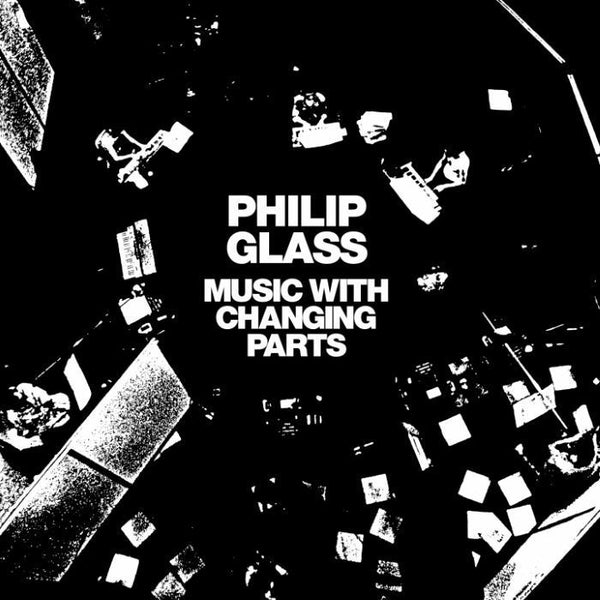 Phillip GLASS Music With Changing Parts (reissue) Superior Viaduct US Format: 2xLP