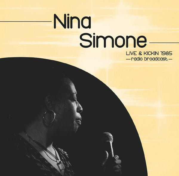 Nina SIMONE Live & Kickin 1985: Radio Broadcast Room On Fire Format: LP