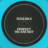 SOULWAX Perfect We Are Not (1-sided digitally printed translucent blue vinyl 12") Deewee Belgium