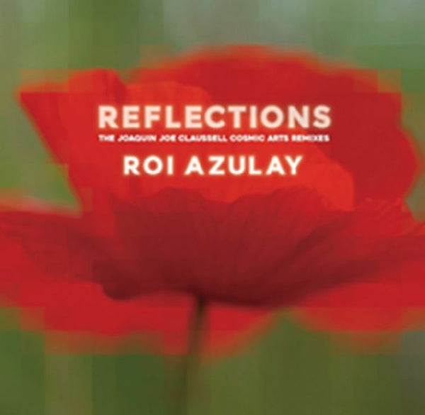 Roi AZULAY Reflections: The Joaquin Joe Claussell Cosmic Arts Remixes (limited heavyweight red vinyl 12") Sacred Rhythm US