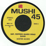 MISTER MUSHI Sgt Peppers Mardi Gras Band (7" limited to 300 copies) Mushi 45 Japan