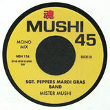MISTER MUSHI Sgt Peppers Mardi Gras Band (7" limited to 300 copies) Mushi 45 Japan