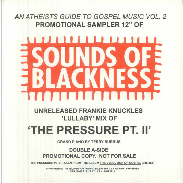 SOUNDS OF BLACKNESS The Pressure (Frankie Knuckles remix) (12" in screen-printed sleeve (comes in different coloured sleeves, we cannot guarantee which you will receive) repress)