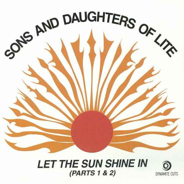 SONS & DAUGHTERS OF LITE Let The Sun Shine Parts 1 & 2 (limited 7") Dynamite Cuts
