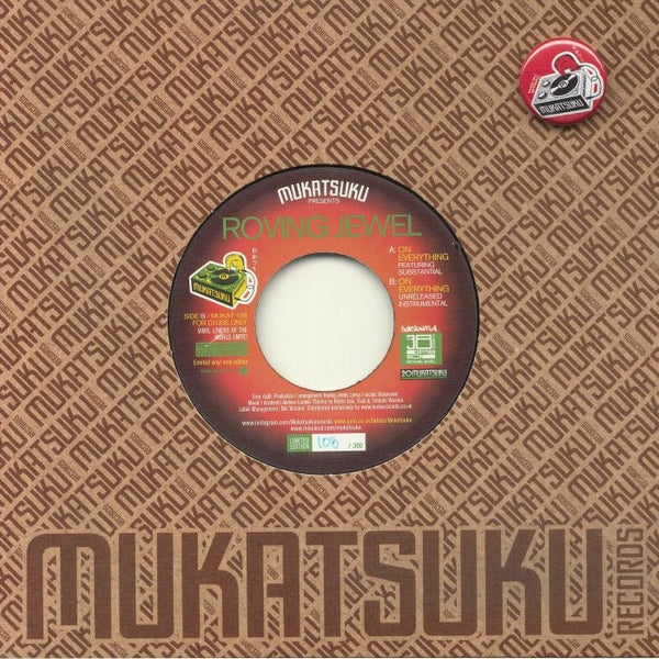 MUKATSUKU presents ROVING JEWEL On Everything Featuring Substantial (Nujabes) (hand-numbered 7" in Juno exclusive label branded sleeve plus badge + sticker limited to 300 copies)