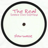 The REAL Debbie Does Deptford (reissue) (limited hand-stamped 12") Slow-Wave Germany