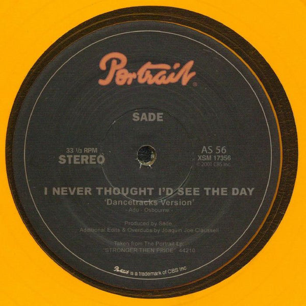 SADE I Never Thought I'd See The Day (limited translucent orange 1-sided vinyl 12") Portrait US Cat: AS 56. Rel: 28 Sep 26   Deep House I Never Thought I'd See The Day (Joe Claussell dancetracks version) (8:50)