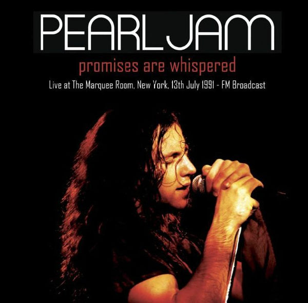 PEARL JAM Promises Are Whispered: Live At The Marquee Room New York 13th July 1991 (LP) Mind Control