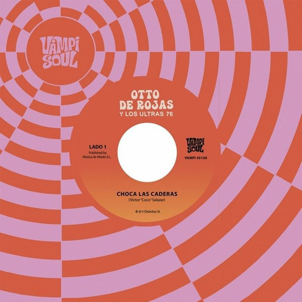 Otto DE ROJAS Choca Las Caderas (7") Vampi Soul Spain