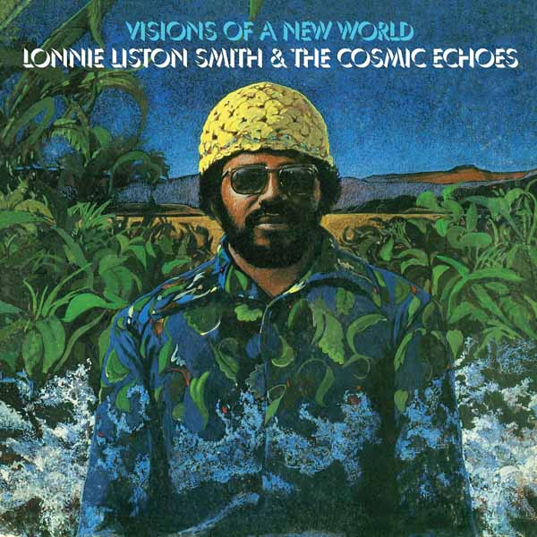 LONNIE LISTON SMITH & THE COSMIC ECHOES VISIONS OF A NEW WORLD Vinyl LP