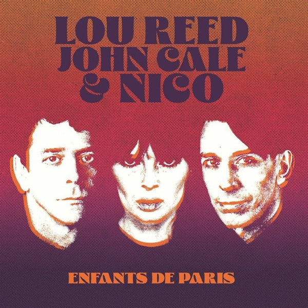 Enfants De Paris: Live At Bataclan. Paris. 1972 (Coloured Vinyl) Artist LOU REED / JOHN CALE / NICO Format:LP Label:DEAR BOSS