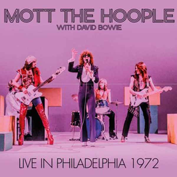 MOTT THE HOOPLE WITH DAVID BOWIE LIVE IN PHILADELPHIA 1972 Compact Disc