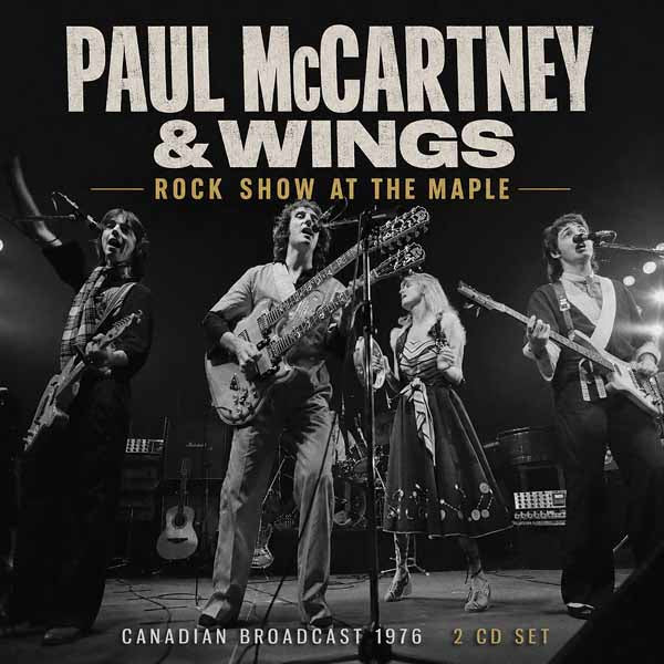 PAUL MCCARTNEY & WINGS ROCK SHOW AT THE MAPLE (2CD) Compact Disc Double
