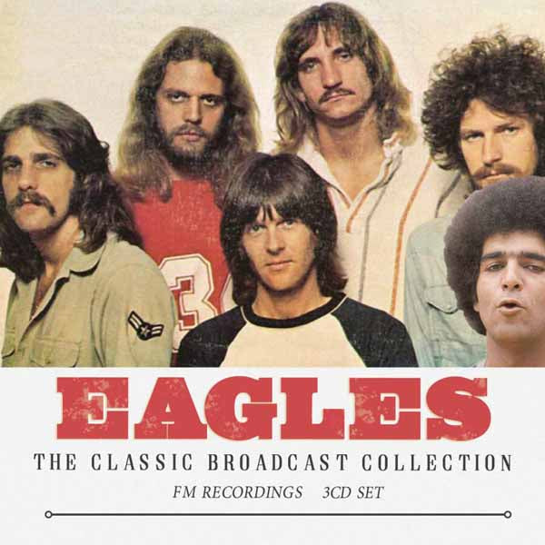 EAGLES THE CLASSIC BROADCAST COLLECTION (3CD) Compact Disc - 3 CD Box Set