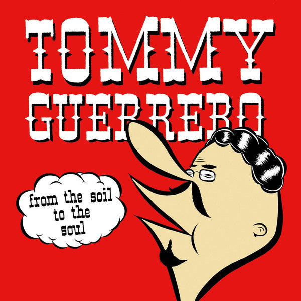 From the Soil to the Soul Artist Tommy Guerrero Format:Vinyl / 12" Album Label:Be With Records