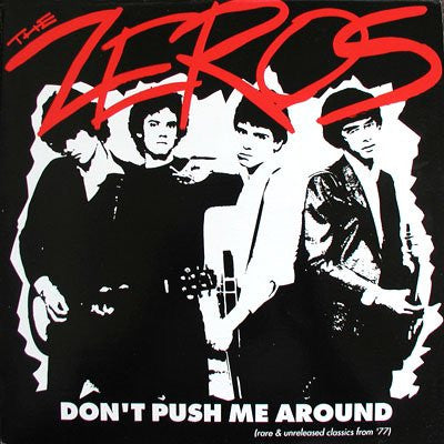 Don't Push Me Around Artist Zeros Format:Vinyl / 12" Album Label:Bomp! Records