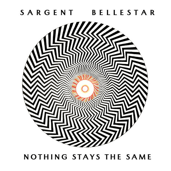 SARGENT BELLESTAR NOTHING STAYS THE SAME COMPACT DISC