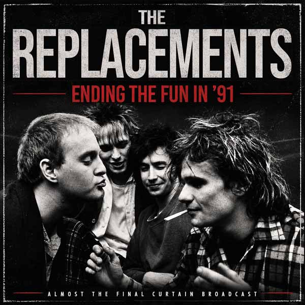 REPLACEMENTS, THE ENDING THE FUN IN ’91 Compact Disc