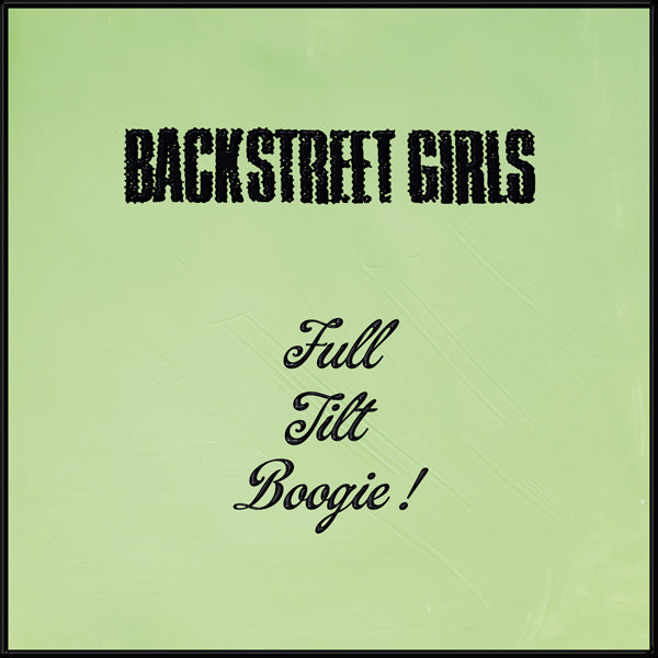 BACKSTREET GIRLS FULL TILT BOOGIE Compact Disc