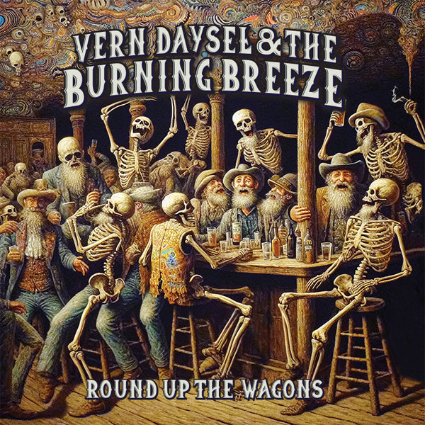 VERN DAYSEL &amp; THE BURNING BREEZE ROUND UP THE WAGONS Compact Disc