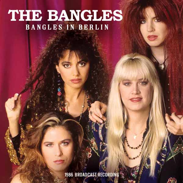 BANGLES　Babe-Osity (Berlin 1986) 　限定 CD BANGLES, THE BANGLES IN BERLIN Compact Disc – punk to funk heaven