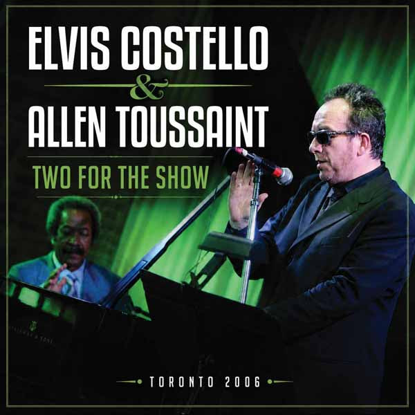 ELVIS COSTELLO & ALLEN TOUSSAINT TWO FOR THE SHOW Compact Disc
