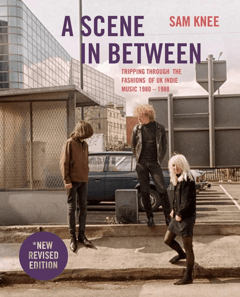 A Scene In Between: Tripping Through The Fashions Of UK Indie Music 1980 - 1988 hardback book - punk to funk heaven
