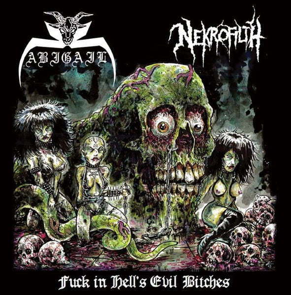 ABIGAIL / NEKROFILTH FUCK IN HELL'S EVIL BITCHES COMPACT DISC - punk to funk heaven