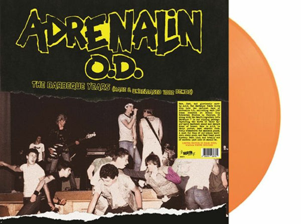 ADRENALIN OD The Barbeque Years: Rare &amp; Unreleased 1982 Demos (reissue) Radiation Reissues Italy Format: orange vinyl LP + poster - punk to funk heaven