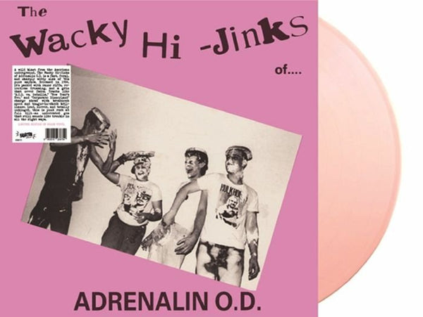 ADRENALIN OD The Wacky Hi Jinks Of Adrenalin OD (reissue) Radiation Reissues Italy Format: light pink vinyl LP + insert - punk to funk heaven