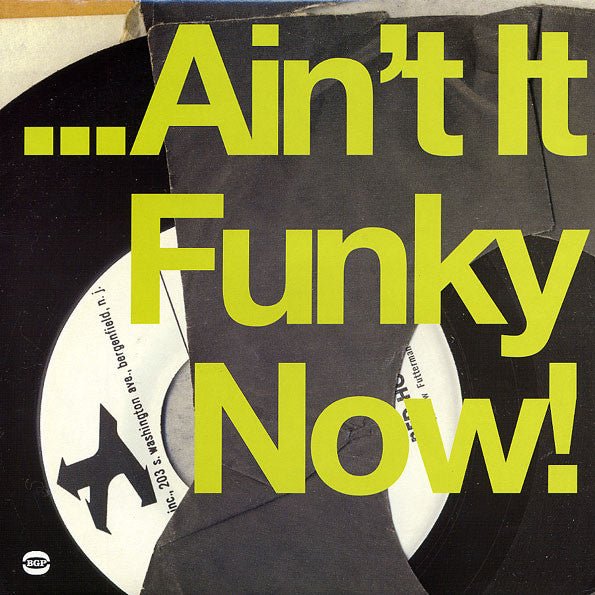 ...Ain't It Funky Now! Artist Various Artists Format:Vinyl / 12" Album - punk to funk heaven