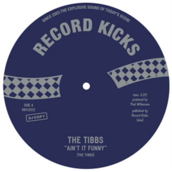Ain't It Funny/Give Me a Reason Artist The Tibbs Format:Vinyl / 7" Single Label:Record Kicks - punk to funk heaven