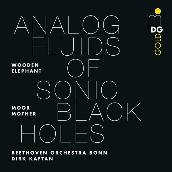 Analog Fluids of Sonic Black Holes Artist Moor Mother, Wooden Elephant, Beethoven Orchester Bonn &amp; Dirk Kaftan Format:Vinyl / 12" Album Label:MDG - punk to funk heaven