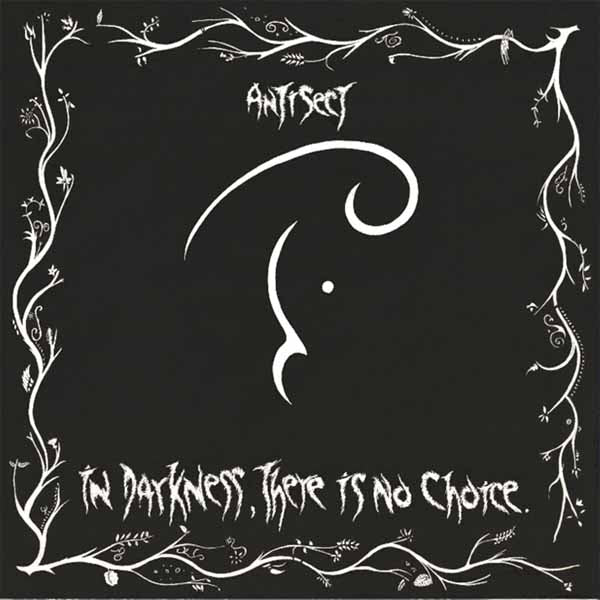 ANTISECT IN DARKNESS, THERE IS NO CHOICE Compact Disc - punk to funk heaven