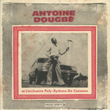 Antoine DOUGBE / L'ORCHESTRE POLY RYTHMO DE COTONOU Antoine Dougbe Et L'Orchestre Poly - Rythmo De Cotonou (gatefold 2xLP + MP3 download code) Analog Africa Germany - punk to funk heaven