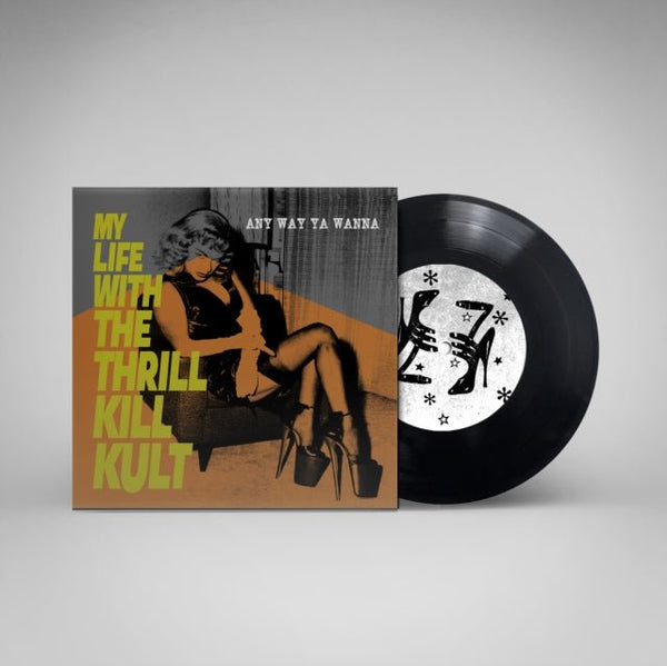 Any way ya wanna Artist My Life With the Thrill Kill Kult Format:Vinyl / 7" Single Label:Wax Trax! Records - punk to funk heaven