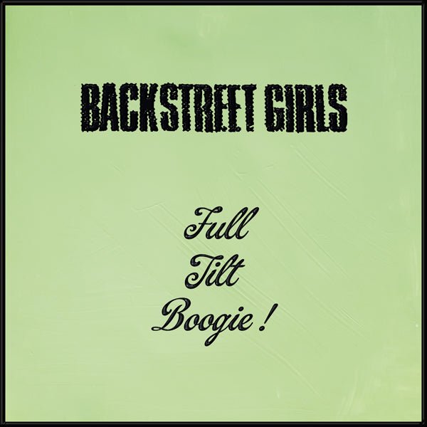 BACKSTREET GIRLS FULL TILT BOOGIE Compact Disc - punk to funk heaven