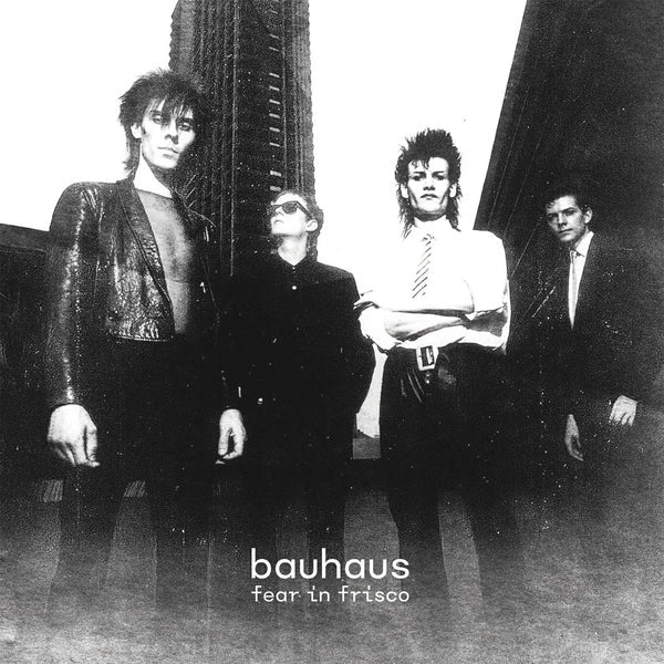 BAUHAUS FEAR IN FRISCO (GREY VINYL 2LP) Vinyl Double Album - punk to funk heaven