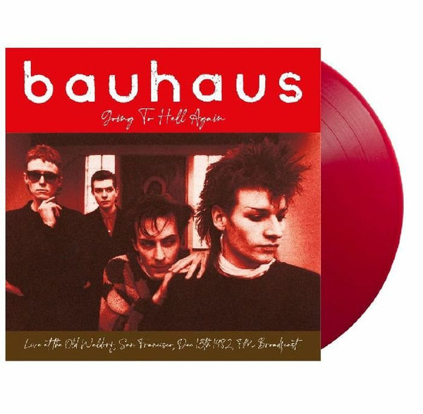 BAUHAUS Going To Hell Again: Live At The Old Waldorf San Francisco Dec 15th 1982 FM Broadcast Dear Boss Format: red vinyl LP - punk to funk heaven