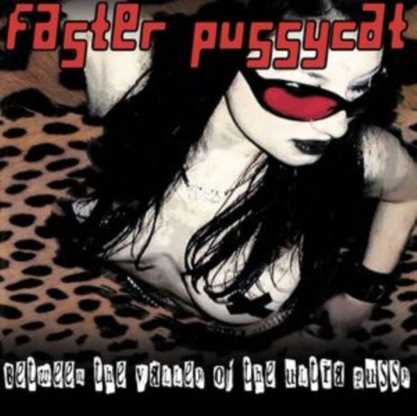 Between the Valley of the Ultra Pussy Artist Faster Pussycat Format:Vinyl / 12" Album Coloured Vinyl Label:Cleopatra Records - punk to funk heaven