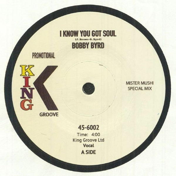 Bobby BYRD I Know You Got Soul King Groove Format: 7" limited to 200 copies - punk to funk heaven