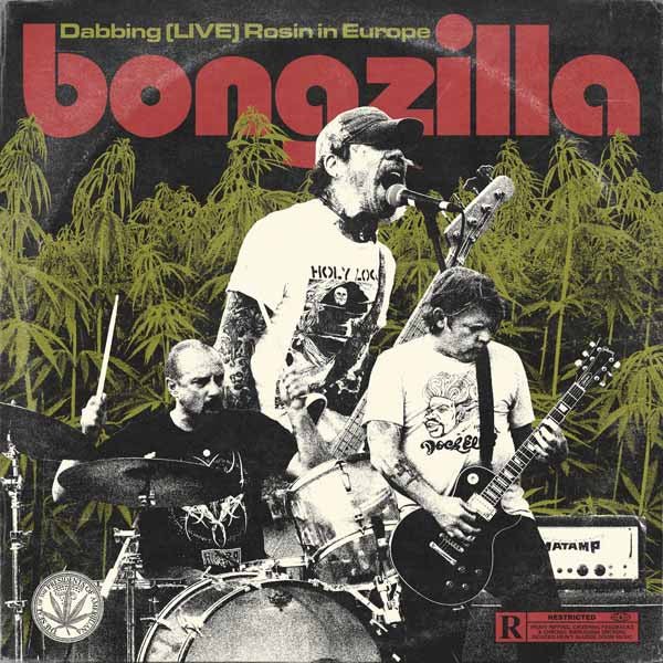 BONGZILLA DABBING (LIVE) ROSIN IN EUROPE vinyl lp - punk to funk heaven
