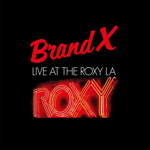 BRAND X LIVE AT THE ROXY L.A. 1979 VINYL DOUBLE ALBUM - punk to funk heaven