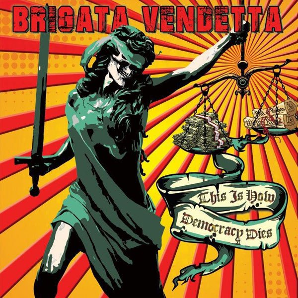 BRIGATA VENDETTA THIS IS HOW DEMOCRACY DIES VINYL LP - punk to funk heaven