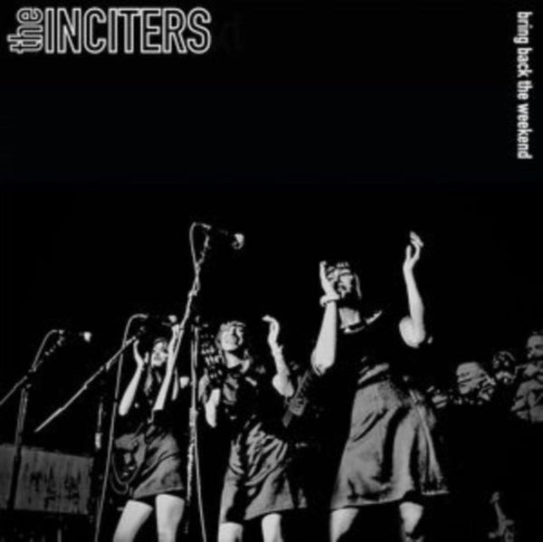 Bring Back the Weekend Artist The Inciters Format:Vinyl / 12" Album Coloured Vinyl Label:Pirates Press Records - punk to funk heaven