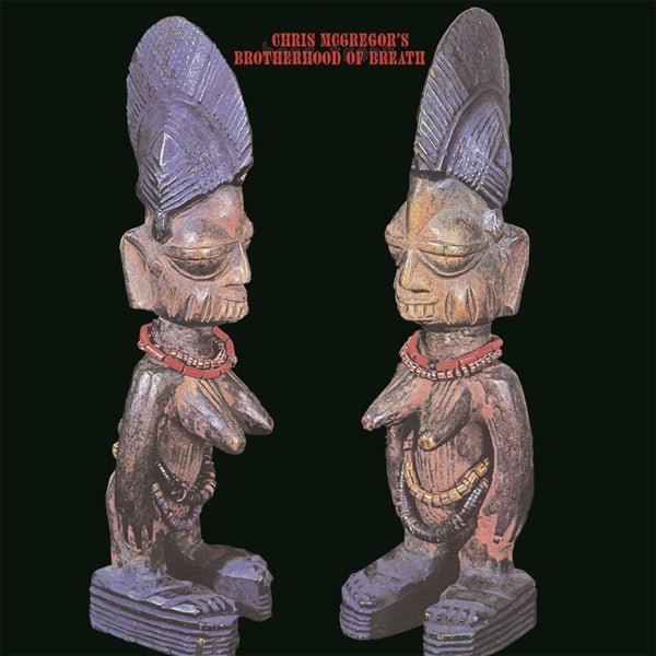Brotherhood Of Breath Artist CHRIS MCGREGOR'S BROTHERHOOD OF BREATH Format:LP - punk to funk heaven