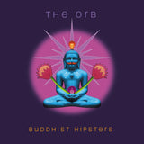 Buddhist Hipsters Artist The Orb Format:Vinyl / 12" Album (Gatefold Cover) Label:Cooking Vinyl - punk to funk heaven